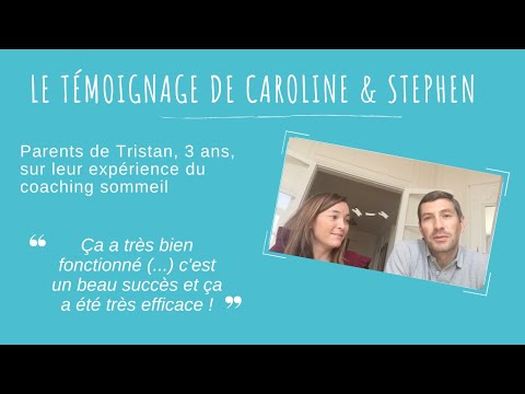 Témoignage coaching "Il dort enfin.. (et nous aussi) !" - Caroline & Stephen