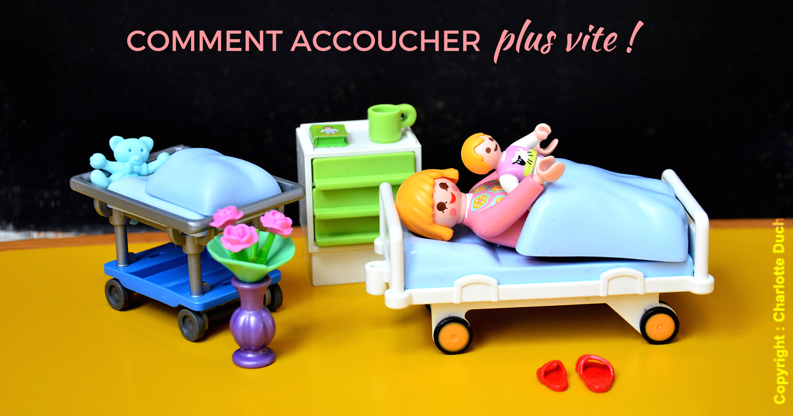 Comment Accoucher Plus Vite Toutes Les Astuces Testees Et Approuvees
