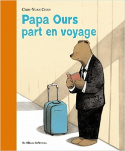 Papa ours part en voyage 