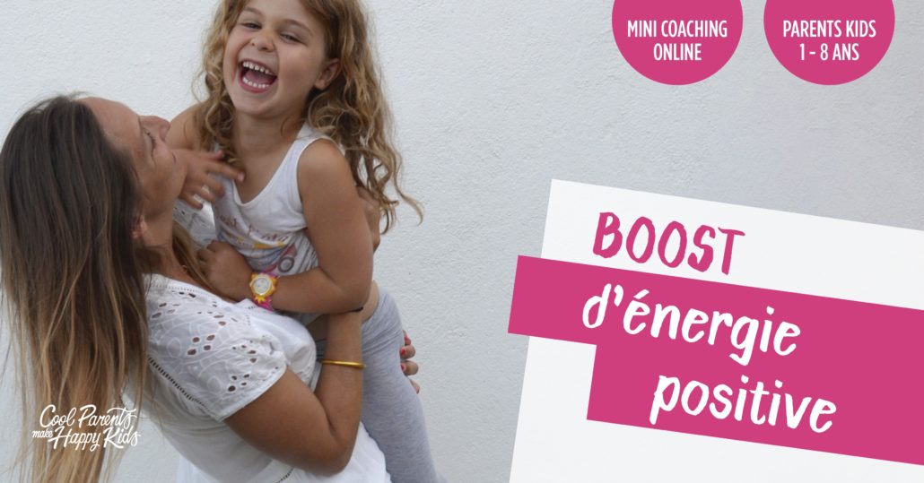 formation éducation positive boost énergie cool parents make happy kids Boost énergie formation éducation positive